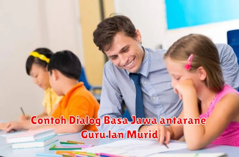Contoh Dialog Basa Jawa antarane Guru lan Murid