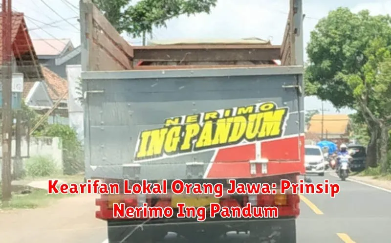 Kearifan Lokal Orang Jawa: Prinsip Nerimo Ing Pandum