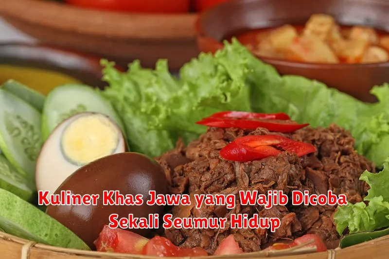 Kuliner Khas Jawa yang Wajib Dicoba Sekali Seumur Hidup