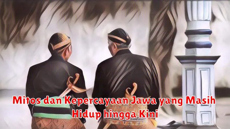 Mitos dan Kepercayaan Jawa yang Masih Hidup hingga Kini