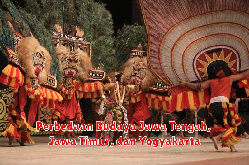 Perbedaan Budaya Jawa Tengah, Jawa Timur, dan Yogyakarta
