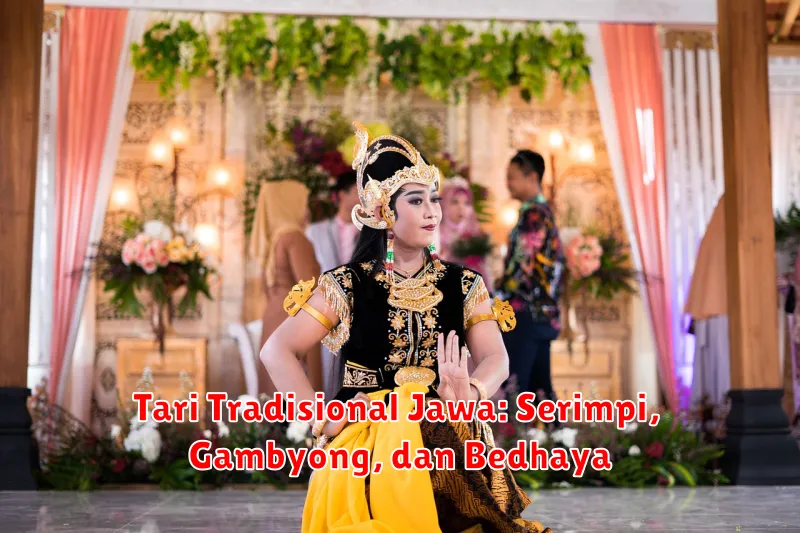 Tari Tradisional Jawa: Serimpi, Gambyong, dan Bedhaya