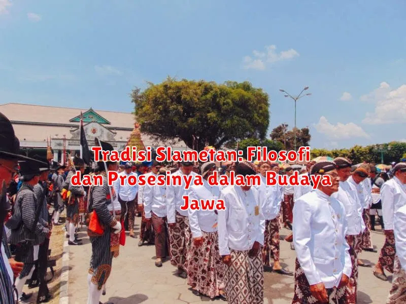 Tradisi Slametan: Filosofi dan Prosesinya dalam Budaya Jawa