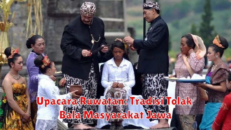 Upacara Ruwatan: Tradisi Tolak Bala Masyarakat Jawa